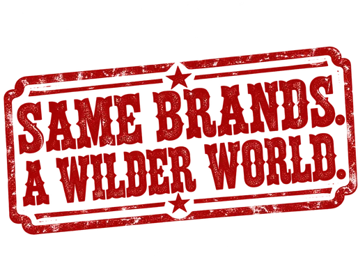 Same brands. A wilder world.